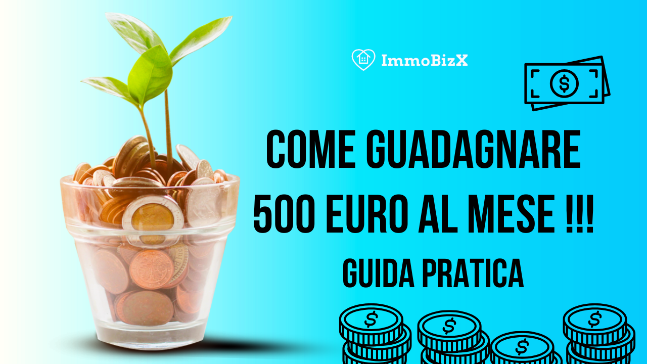 Come Guadagnare 500 Euro al Mese: Guida Pratica