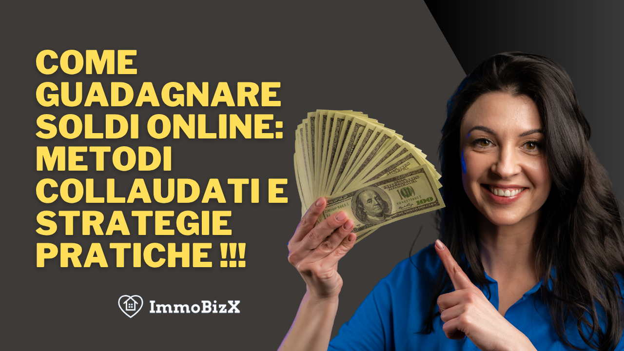 Come Guadagnare Soldi Online: Metodi Collaudati e Strategie Pratiche