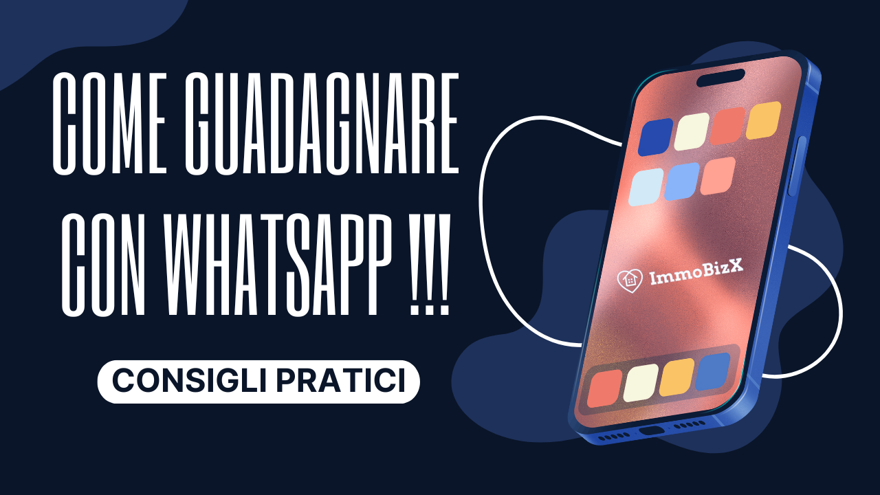 Come Guadagnare con WhatsApp: Consigli Pratici