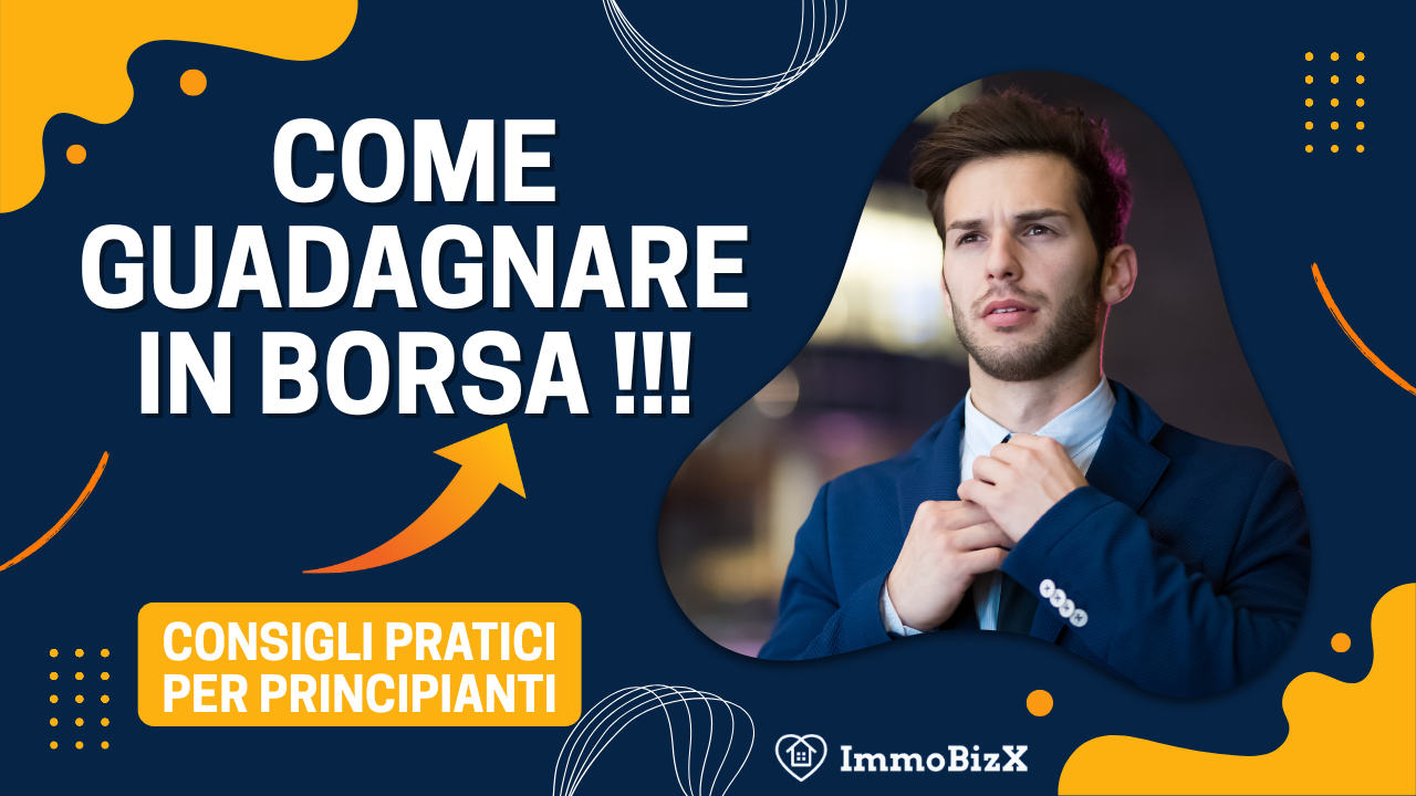 Come Guadagnare in Borsa: Consigli Pratici per Principianti