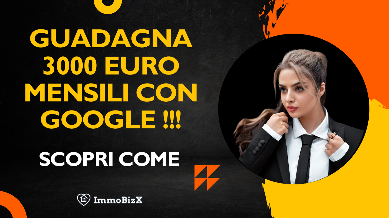 Guadagna 3000 Euro Mensili con Google: Scopri Come