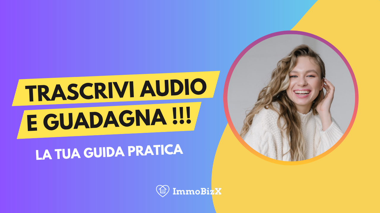 Trascrivi audio e guadagna: la tua guida pratica