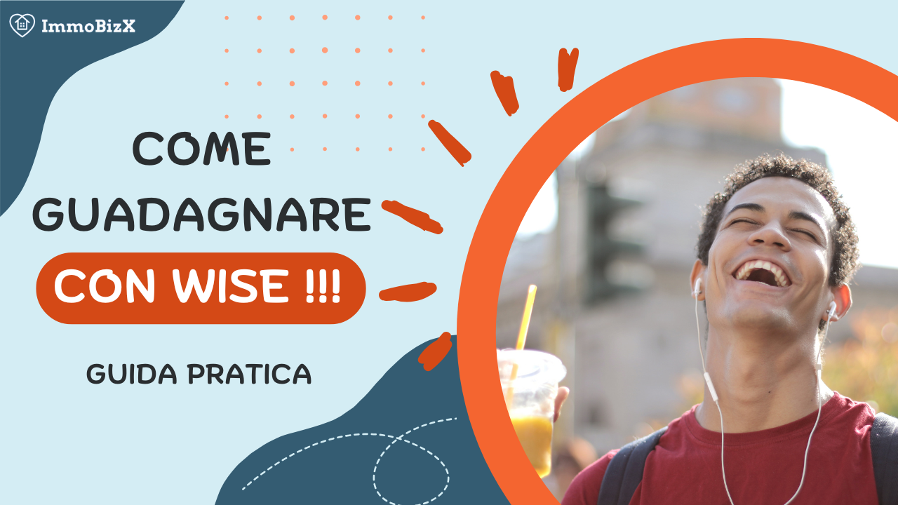 Come Guadagnare con Wise: Guida Pratica
