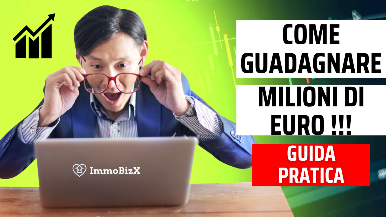Come Guadagnare Milioni di Euro: Guida Pratica