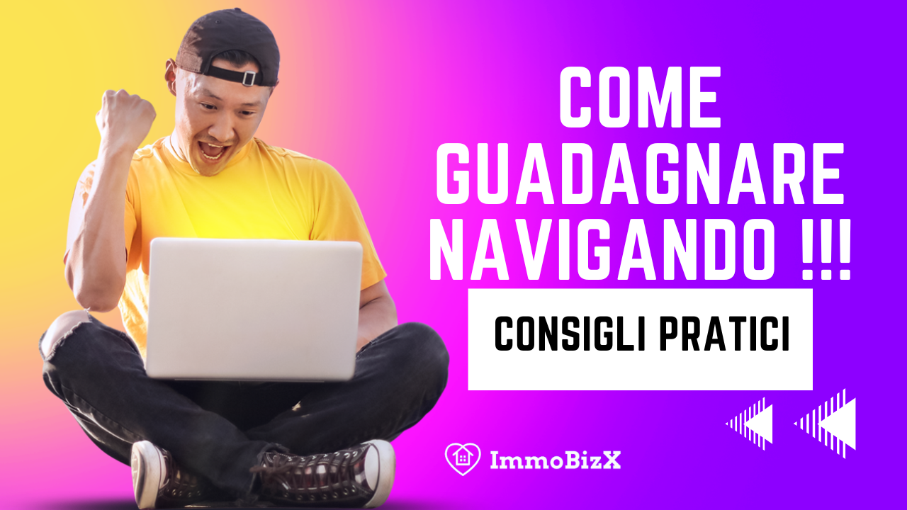 Come Guadagnare Navigando: Consigli Pratici
