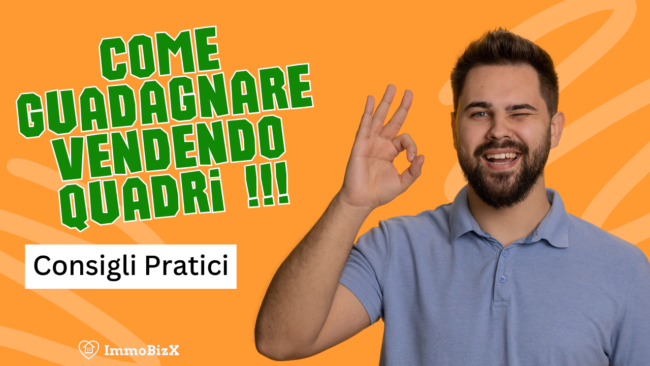 Come Guadagnare Vendendo Quadri: Consigli Pratici