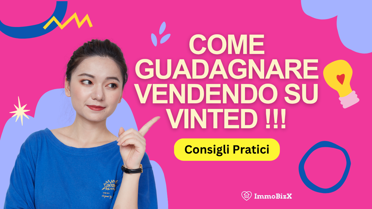 Come Guadagnare Vendendo su Vinted: Consigli Pratici