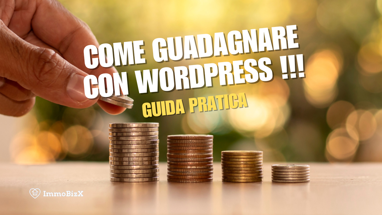 Come Guadagnare con WordPress: Guida Pratica