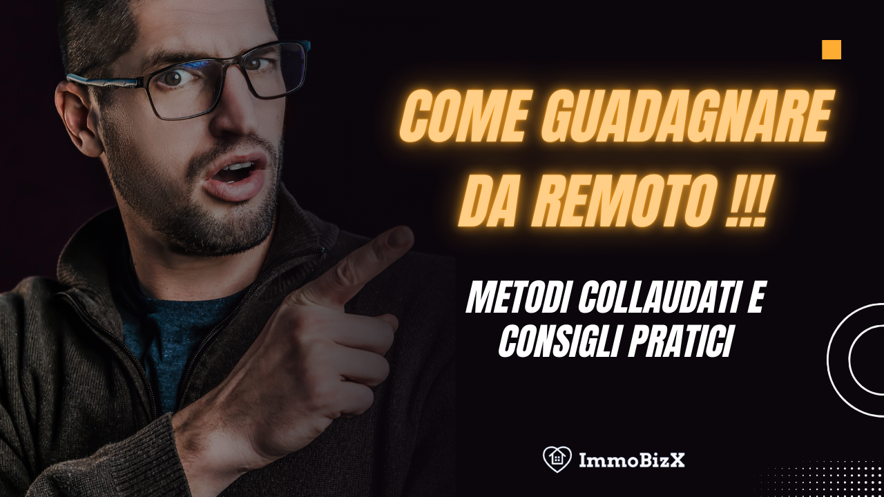 Come Guadagnare da Remoto: Metodi Collaudati e Consigli Pratici