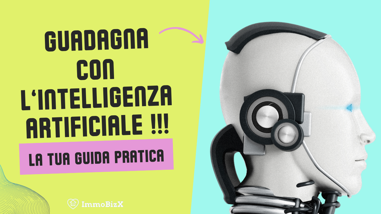 Guadagna con l’intelligenza artificiale: la tua guida pratica