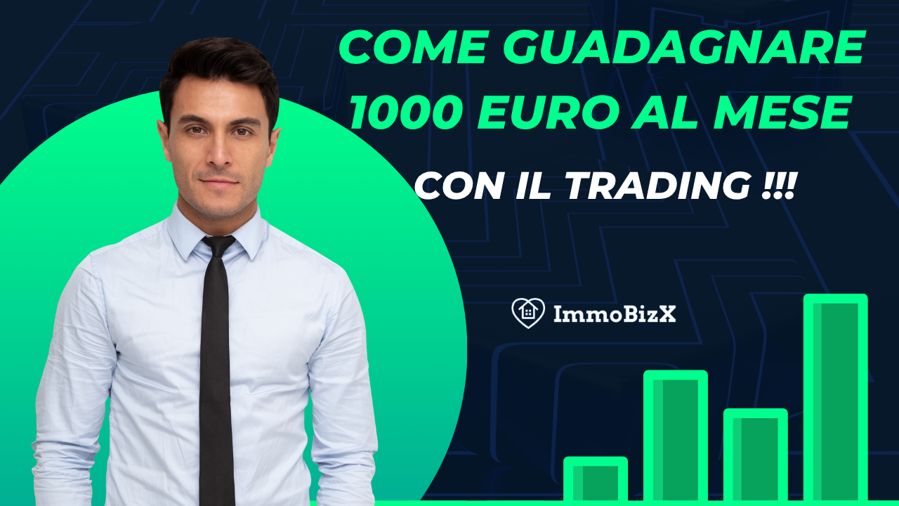 Come Guadagnare 1000 Euro al Mese con il Trading